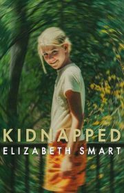 دانلود مستند Kidnapped: Elizabeth Smart 2026 بدون سانسور با زیرنویس فارسی چسبیده