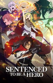 دانلود انیمه Sentenced to Be a Hero The Prison Records of Penal Hero Unit 9004 بدون سانسور با زیرنویس فارسی چسبیده